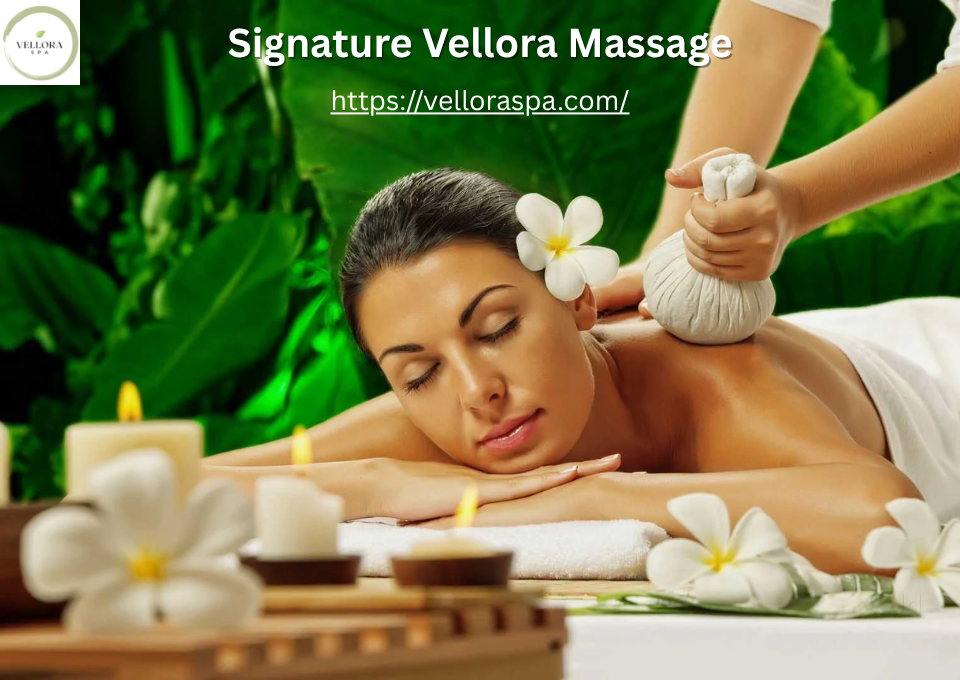 Signature Vellora Massage – A Complete Body & Mind Rejuvenation Experience